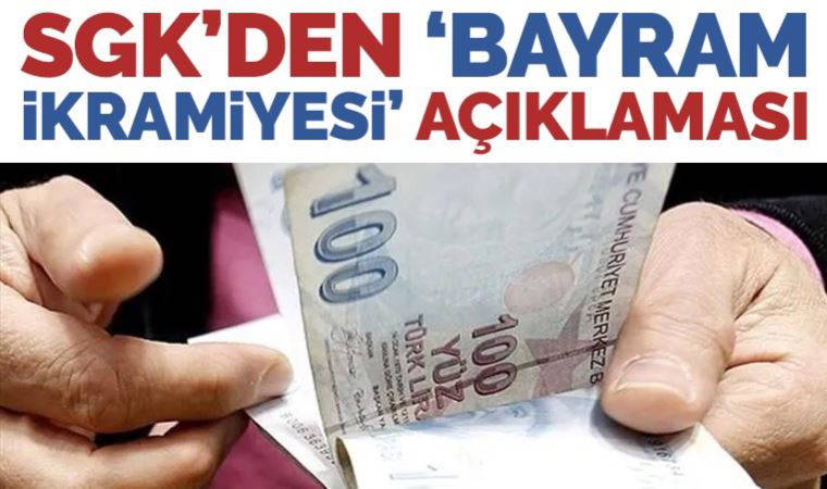 Son Dakika... SGK'den 'bayram ikramiyesi' açıklaması