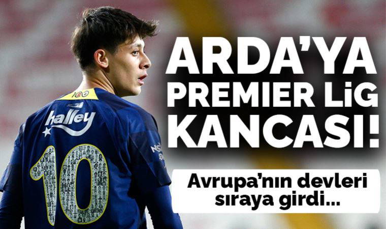 Fenerbahçeli futbolcu Arda Güler'e İngiltere Premier Lig kancası