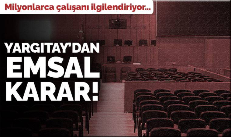 Yargıtay'dan emsal 'fazla mesai' kararı (08 Mayıs 2023)
