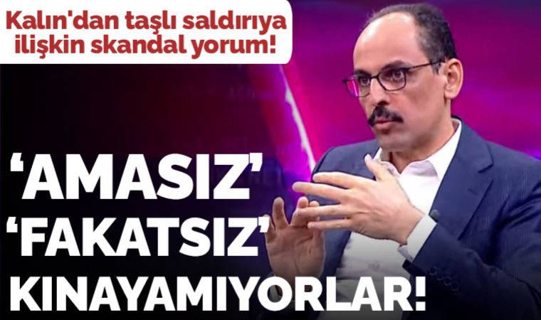 'Amasız', 'fakatsız' kınayamadı... İbrahim Kalın'dan Erzurum'daki taşlı saldırıya ilişkin skandal yorum!