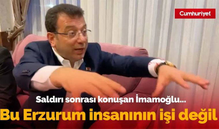 İmamoğlu: Bu Erzurum insanının işi değil, sana kızabilir ama...