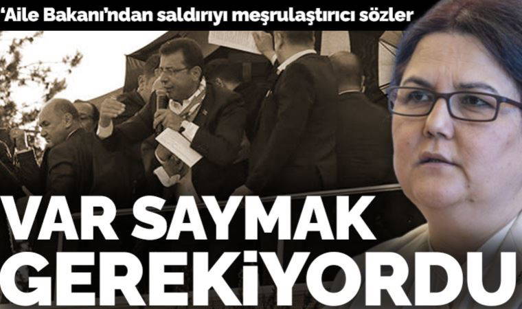 ‘Aile Bakanı’ Derya Yanık'tan saldırıyı meşrulaştırıcı sözler
