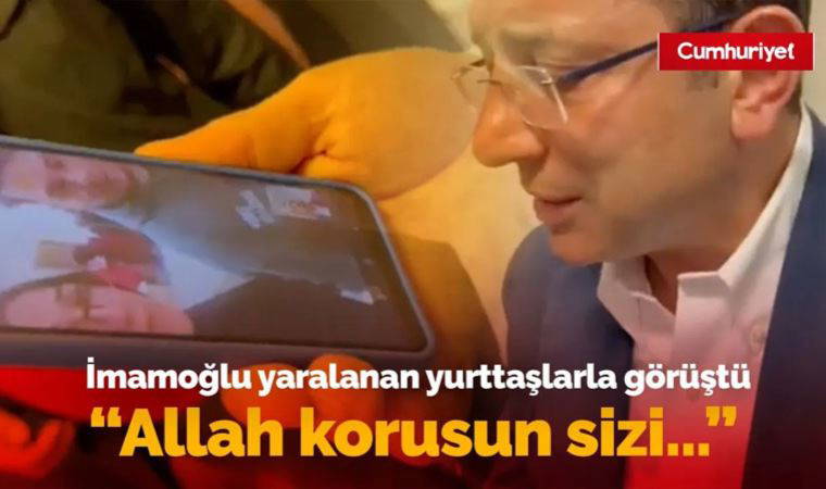 İmamoğlu yaralanan yurttaşlarla görüştü: Allah korusun sizi...