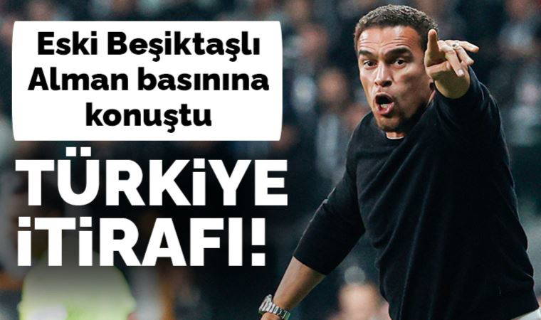 Beşiktaş'ın eski teknik direktörü Valerien Ismael'den Türkiye itirafı