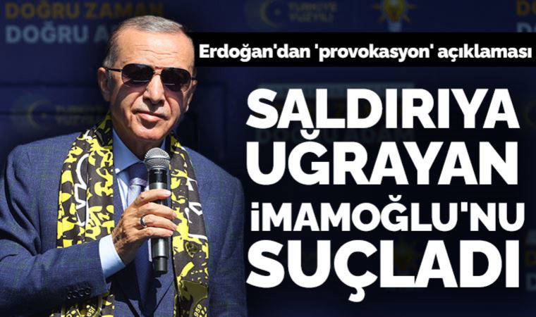 Son Dakika: Erdoğan'dan 'provokasyon' açıklaması