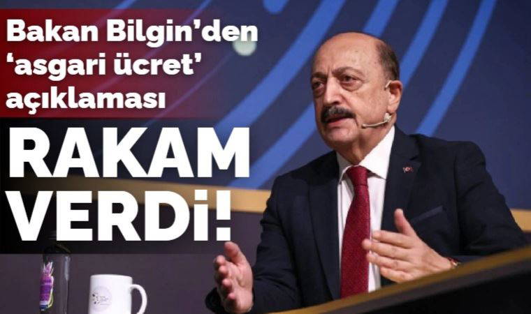 Bakan Bilgin, asgari ücret için rakam verdi: Çalışmalarımız hazır