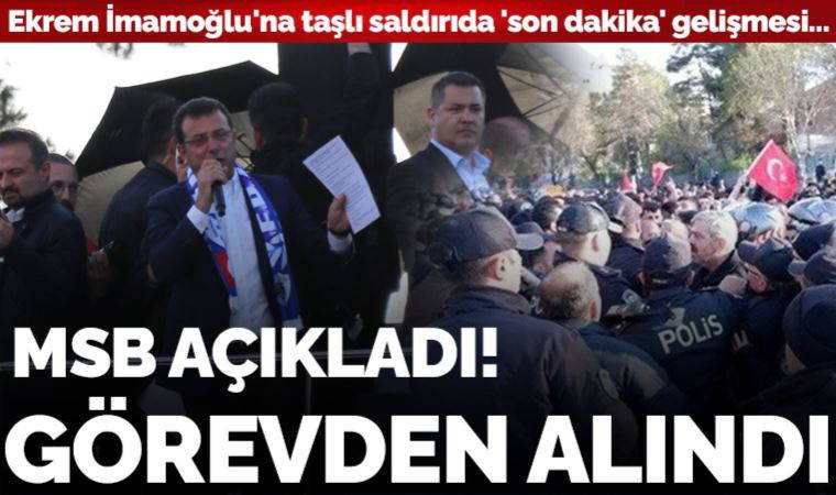 Yandaş Yeni Şafak manşetine taşımıştı... MSB duyurdu: İmamoğlu'na taşlı saldırıda Piyade Uzman Çavuş Akif Keleş görevden alındı