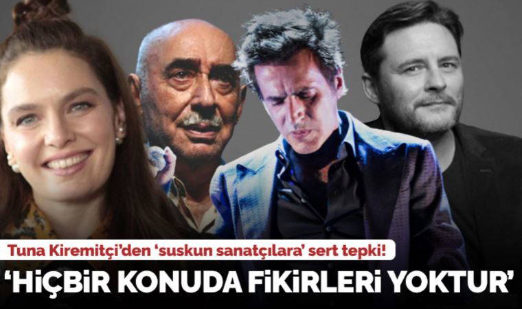 Tuna Kiremitçi’den ‘suskun sanatçılara’ ağır sözler