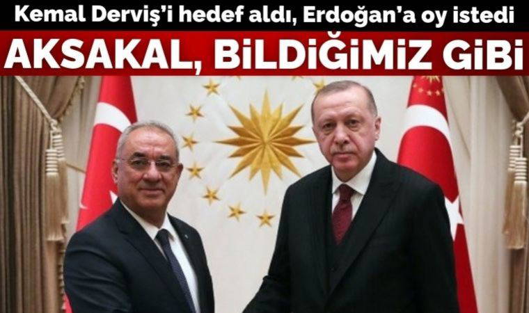 DSP lideri Önder Aksakal bildiğimiz gibi: Kemal Derviş'i hedef aldı, Erdoğan'a 'güçlü destek' istedi