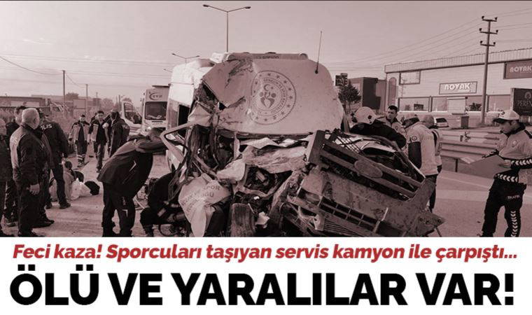 Bursa'da sporcuları taşıyan servis minibüsü hafriyat kamyonuna çarptı: 1 ölü, 15 yaralı