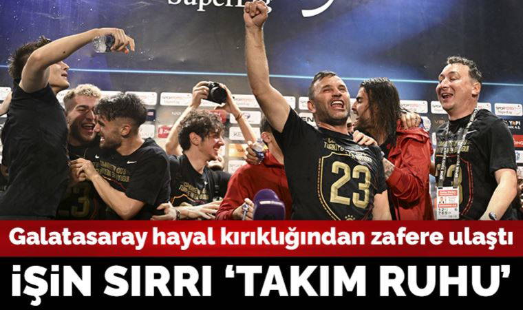 Galatasaray 23. kez şampiyon: İşin sırrı 'takım ruhu'