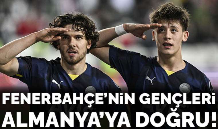 Fenerbahçe'de Arda Güler ile Ferdi Kadıoğlu Bundesliga'ya doğru