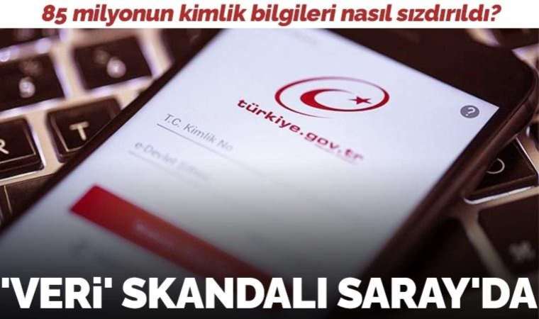 'Veri sızıntısı' skandalı Meclis’te: 85 milyon yurttaşın bilgileri nasıl sızdırıldı?