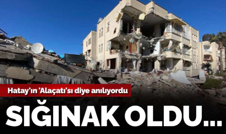 6 Şubat depremlerinden önce Hatay'ın 'Alaçatı'sı diye anılıyordu: Arsuz sığınak oldu