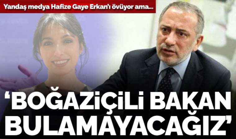 Yandaş medya Hafize Gaye Erkan’ı övüyor ama… Fatih Altaylı: 'Bir sonraki nesilde Boğaziçili bakan bulamayacağız'