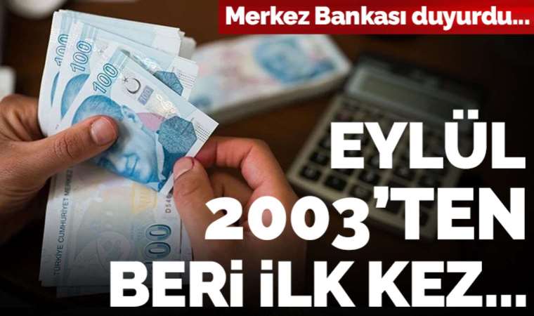 Merkez Bankası duyurdu: Eylül 2003'ten beri ilk kez...