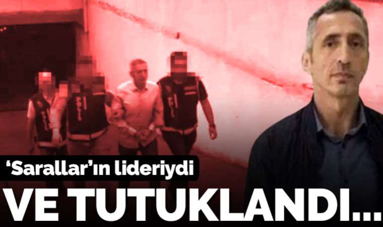 'Sarallar' suç örgütü lideri Alaattin İlyas Saral tutuklandı