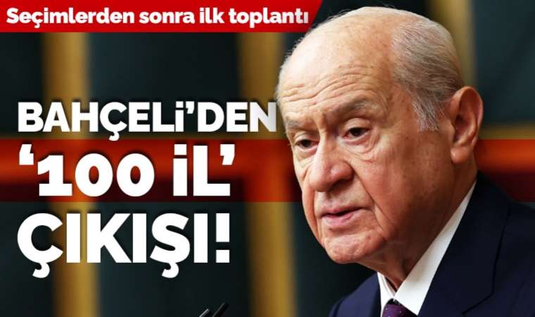 Son dakika... Devlet Bahçeli'den yeni yasama yılının ilk grup toplantısında '100 il 1000 ilçe' mesajı