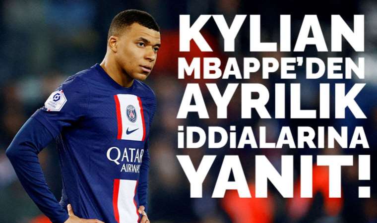 Kylian Mbappe'den ayrılık iddialarına yanıt