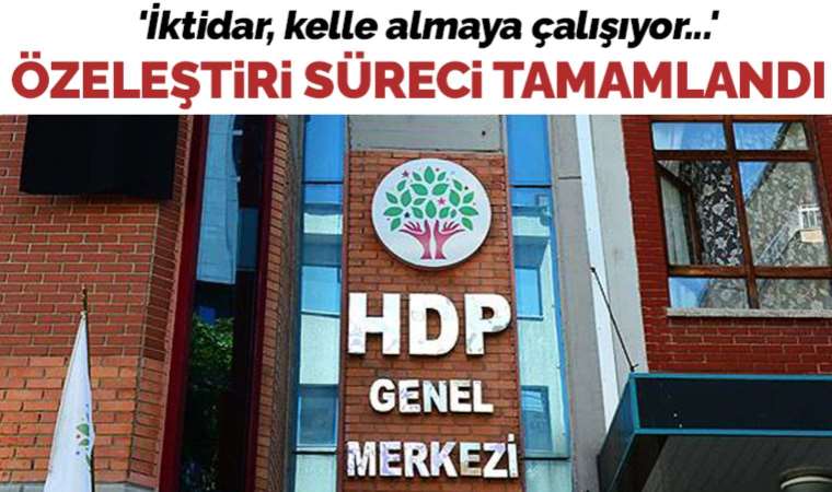 HDP, özeleştiri sürecinin ilk kısmını tamamladı: 'İktidar, kelle almaya çalışıyor'