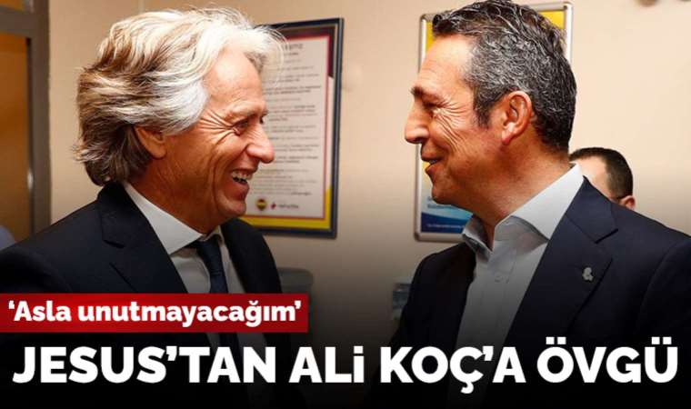 Jorge Jesus'tan Ali Koç'a övgü!