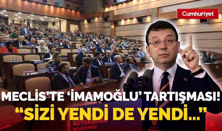 AKP'li ve CHP'li üyeleri karşı karşıya getiren 'İmamoğlu' tartışması!