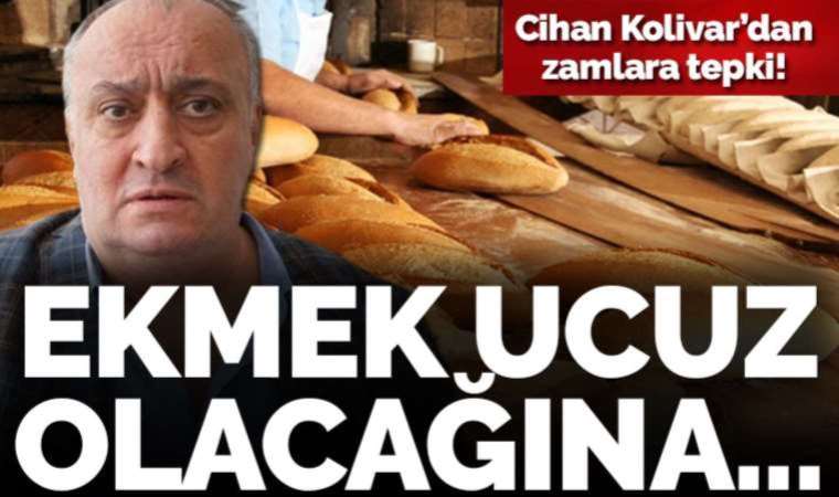Ekmek Üreticileri Sendikası Başkanı Cihan Kolivar zamlara tepki gösterdi: