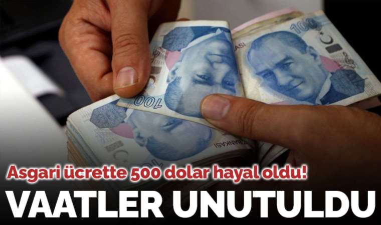 Asgari ücrette 500 dolar hayal oldu