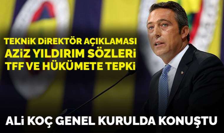 Ali Koç'tan Aziz Yıldırım'a tepki!