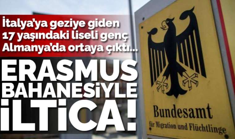 Erasmus'la İtalya'ya giden lise öğrencisi, Almanya'ya iltica etti