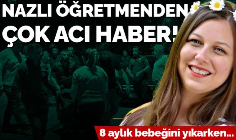 Nazlı öğretmenden çok acı haber! Kalbine yenik düştü