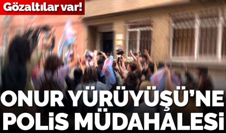 Onur Yürüyüşü’ne polis müdahalesi! Gözaltılar var