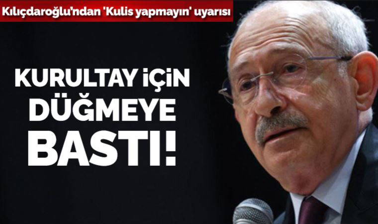 Kemal Kılıçdaroğlu'ndan kurultay talimatı!