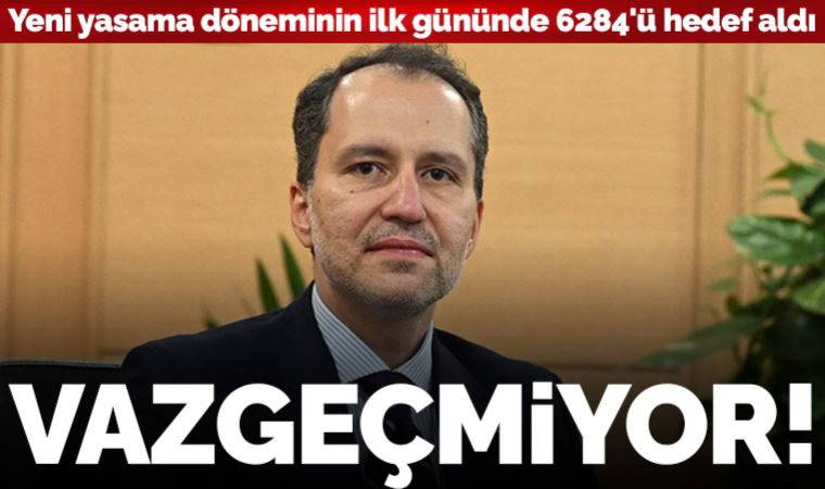 Fatih Erbakan yeni yasama döneminin ilk gününde 6284'ü hedef aldı: 'Haşa bir ayet değil'