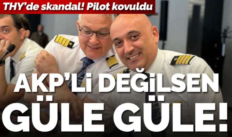 'Kılıçdaroğlu'na destek paylaşımlarını beğenen THY pilotu işten çıkarıldı' iddiası