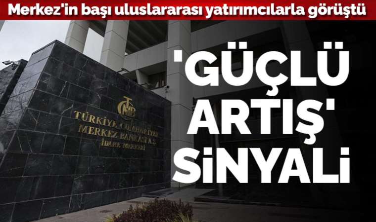 Merkez'in başı geçen hafta uluslararası yatırımcılarla görüştü