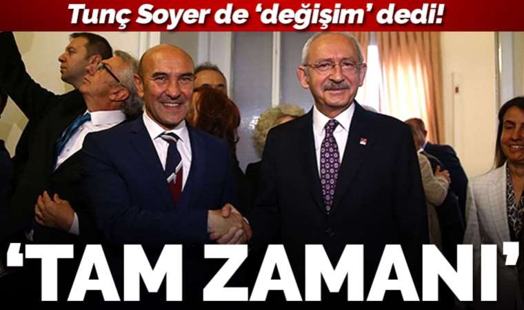 Tunç Soyer de 'değişim' istedi: Konuşmanın tam zamanı!
