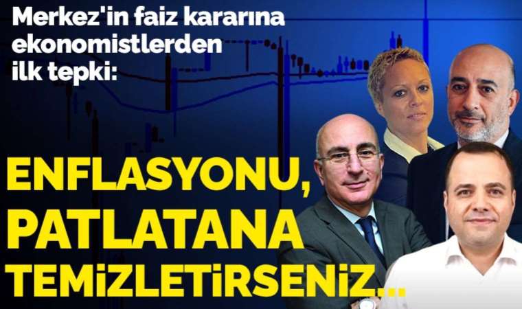 Faiz artışı kararına ekonomistlerden ilk yorum: ‘Beklentilerin en dibi gerçekleşti’