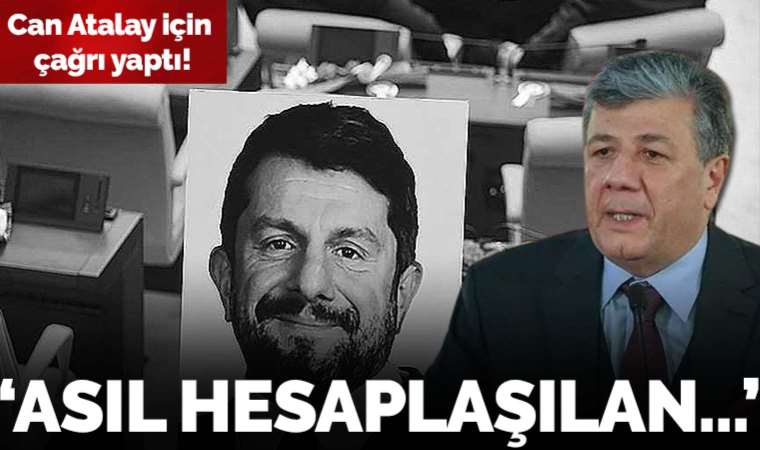 Mustafa Balbay'dan Can Atalay tepkisi: 'Özünde Gezi ile hesaplaşılıyor'