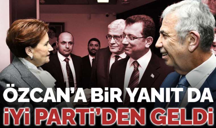 İYİ Parti'den Tanju Özcan'ın 'Mansur Yavaş ve Meral Akşener anlaştı' iddiasına yanıt