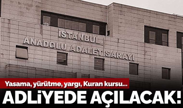 İstanbul Anadolu Adliyesi'nde Kuran kursu açılacak