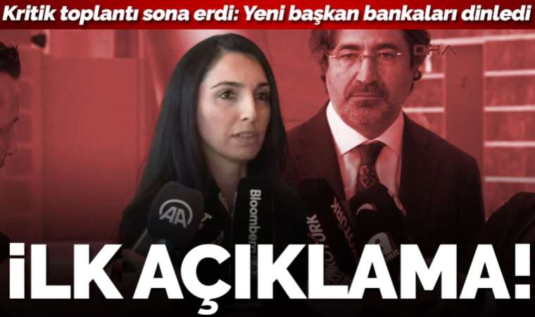 Son dakika... Bankacılarla görüşen Merkez Bankası Başkanı Gaye Erkan'dan ilk açıklama