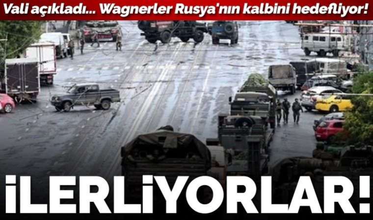 Wagner grubu Moskova'ya ilerleyişini sürdürüyor