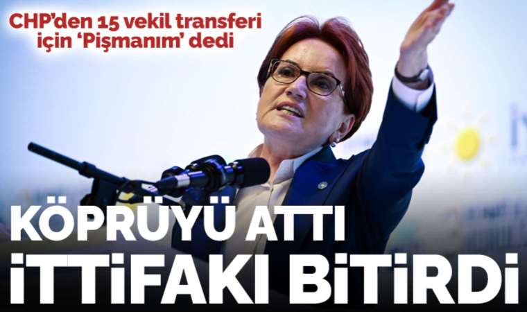 Meral Akşener, Millet İttifakı'nı sert sözlerle eleştirdi: 15 vekil büyük pişmanlığım