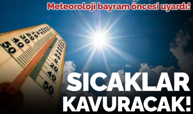 25 Haziran 2023 hava durumu raporu... Meteoroloji açıkladı: Bugün hava nasıl olacak?