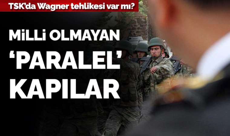 TSK’de Wagner’ciler var mı?