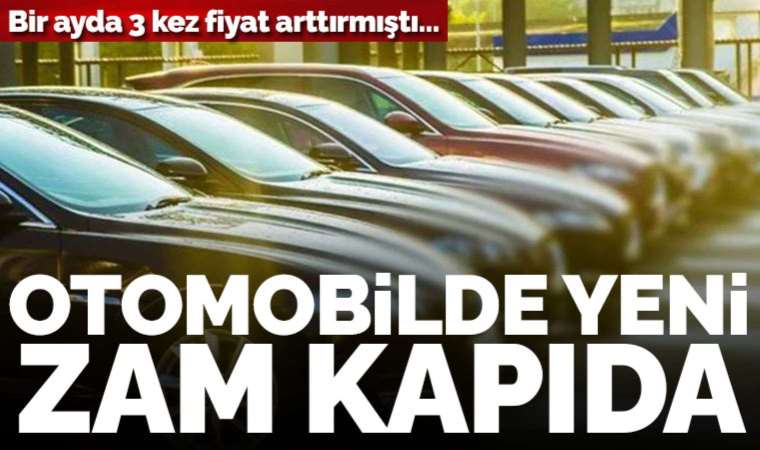 Sektör kaynakları: Otomobilde yeni zam kapıda