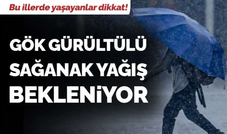 27 Haziran 2023 hava durumu raporu... Meteoroloji açıkladı: Bugün hava nasıl olacak?
