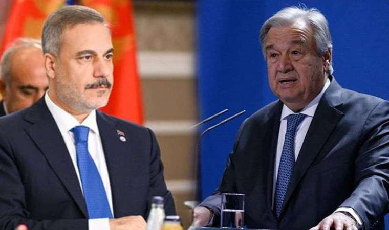 Dışişleri Bakanı Hakan Fidan, BM Genel Sekreteri Guterres ile telefonda görüştü