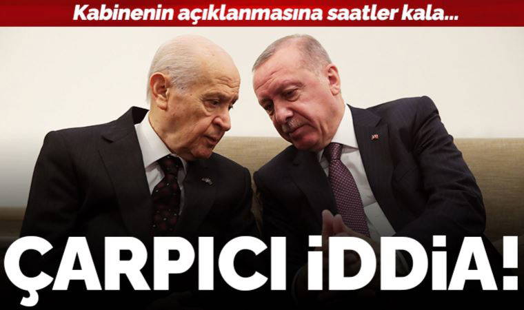 Kabinenin açıklanmasına saatler kala... Devlet Bahçeli için çarpıcı iddia!